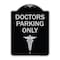 Signmission Doctor Parking Only Heavy-Gauge Aluminum Architectural Sign, 24" x 18", BS-1824-24138 A-DES-BS-1824-24138 - alternate 1